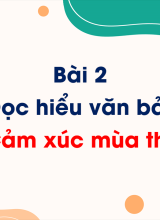 Bài 2 - Đọc hiểu văn bản Cảm xúc mùa thu